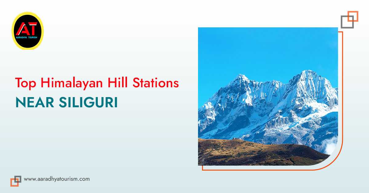 Top Himalayan Hill Stations Near Siliguri